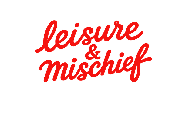 Leisure and Mischief